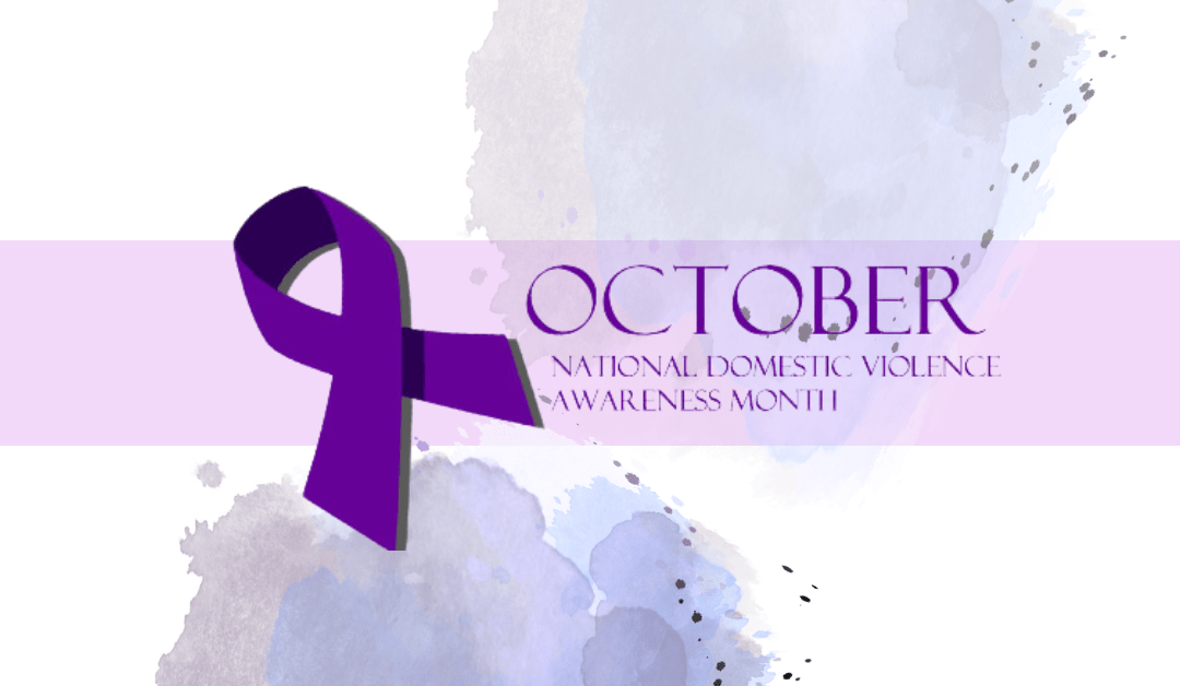 October is National Domestic Violence Awareness Month